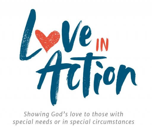 Love in Action showing God's love to those with special needs or in special circumstances